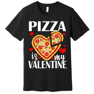 Pizza Is My Valentine Premium T-Shirt
