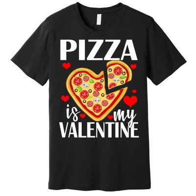 Pizza Is My Valentine Premium T-Shirt