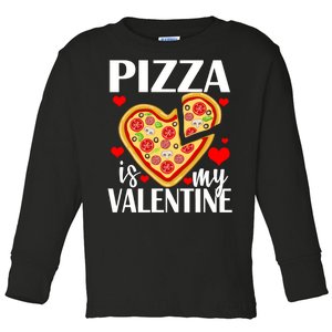 Pizza Is My Valentine Toddler Long Sleeve Shirt