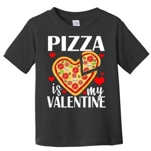 Pizza Is My Valentine Toddler T-Shirt