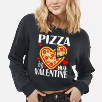 Pizza Is My Valentine Cropped Pullover Crew