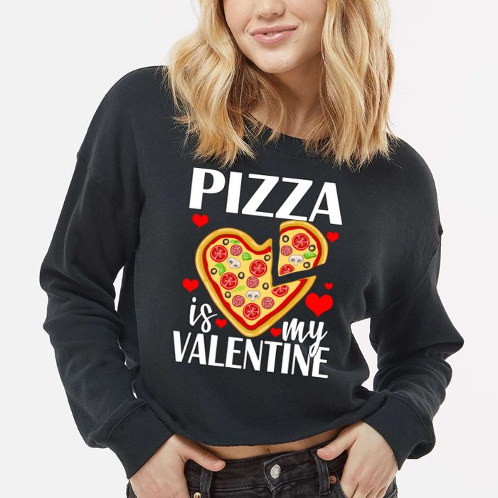 Pizza Is My Valentine Cropped Pullover Crew