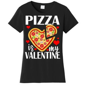 Pizza Is My Valentine Women's T-Shirt