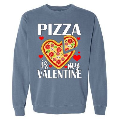 Pizza Is My Valentine Garment-Dyed Sweatshirt