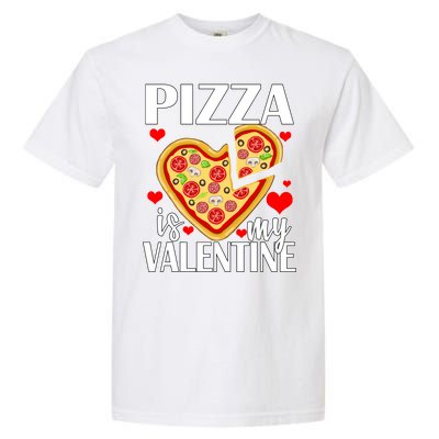 Pizza Is My Valentine Garment-Dyed Heavyweight T-Shirt