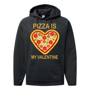 Pizza Is My Valentine Funny Pizza Lover Performance Fleece Hoodie