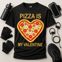 Pizza Is My Valentine Funny Pizza Lover Performance Shirt