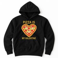 Pizza Is My Valentine Funny Pizza Lover Hoodie