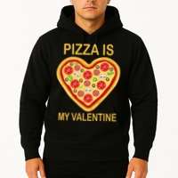 Pizza Is My Valentine Funny Pizza Lover Hoodie