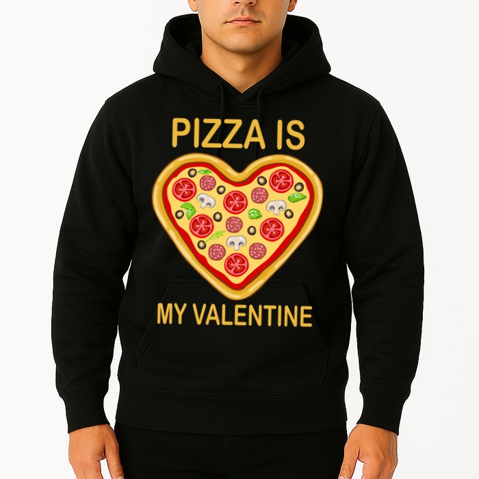 Pizza Is My Valentine Funny Pizza Lover Hoodie