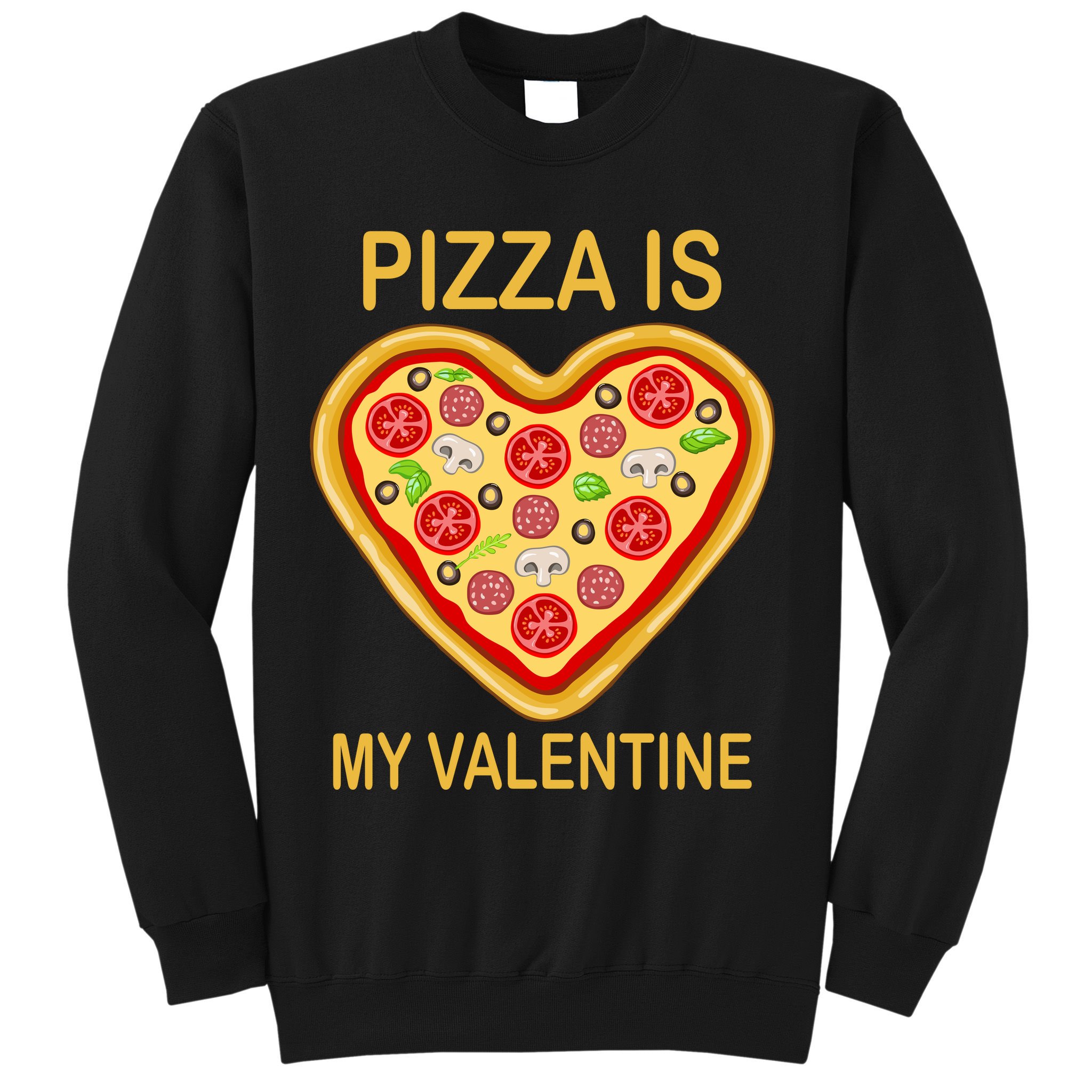 Pizza Is My Valentine Funny Pizza Lover Sweatshirt