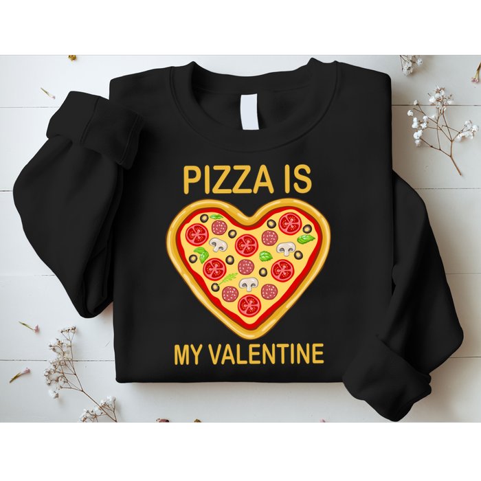 Pizza Is My Valentine Funny Pizza Lover Sweatshirt