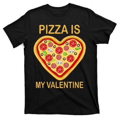 Pizza Is My Valentine Funny Pizza Lover T-Shirt