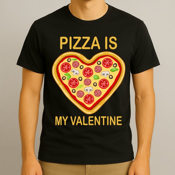 Pizza Is My Valentine Funny Pizza Lover T-Shirt