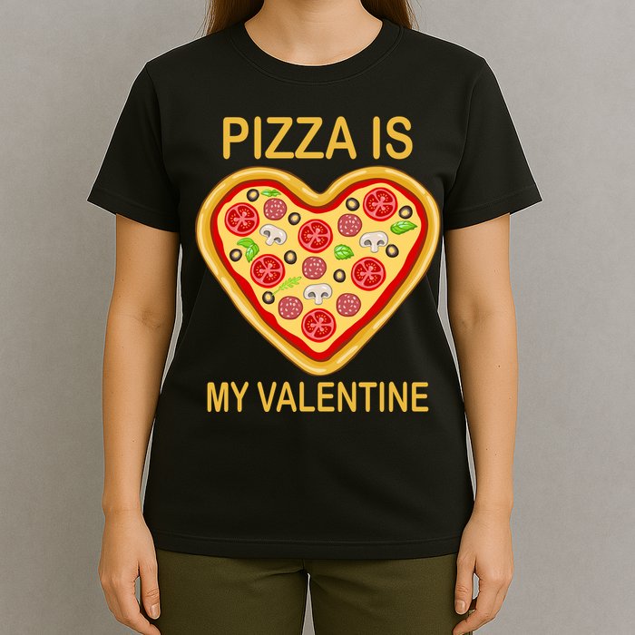 Pizza Is My Valentine Funny Pizza Lover T-Shirt