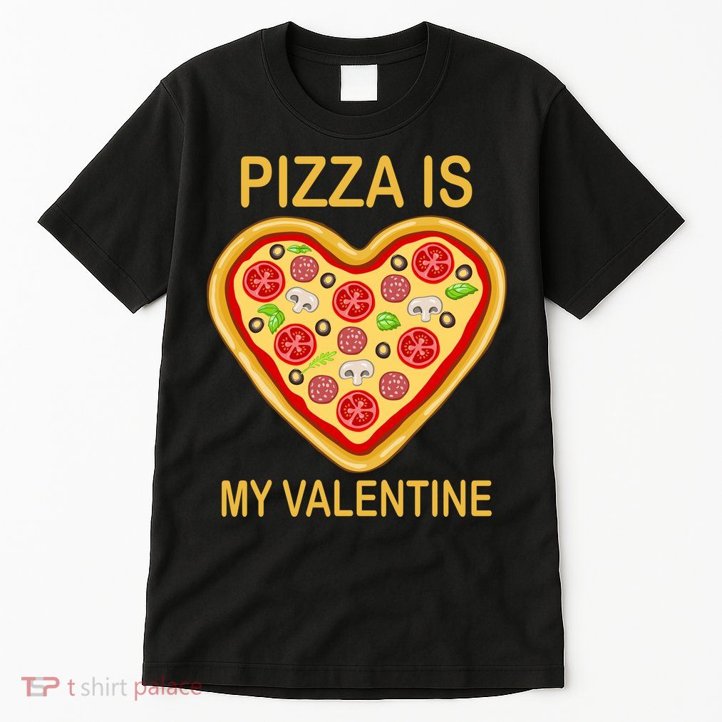 Pizza Is My Valentine Funny Pizza Lover Tall T-Shirt