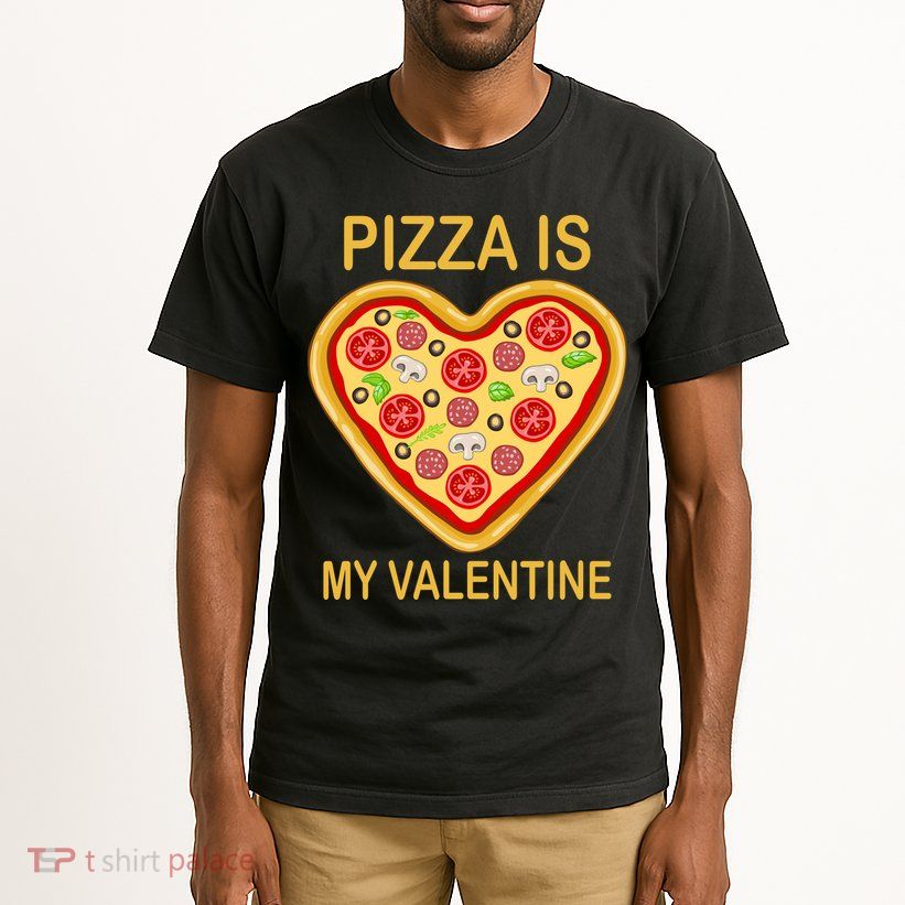 Pizza Is My Valentine Funny Pizza Lover Tall T-Shirt
