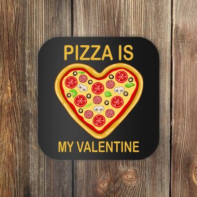 Pizza Is My Valentine Funny Pizza Lover Coaster