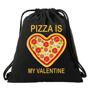 Pizza Is My Valentine Funny Pizza Lover Drawstring Bag