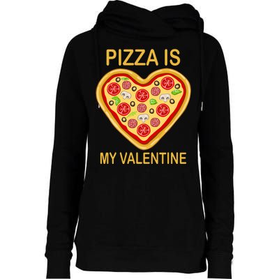 Pizza Is My Valentine Funny Pizza Lover Womens Funnel Neck Pullover Hood