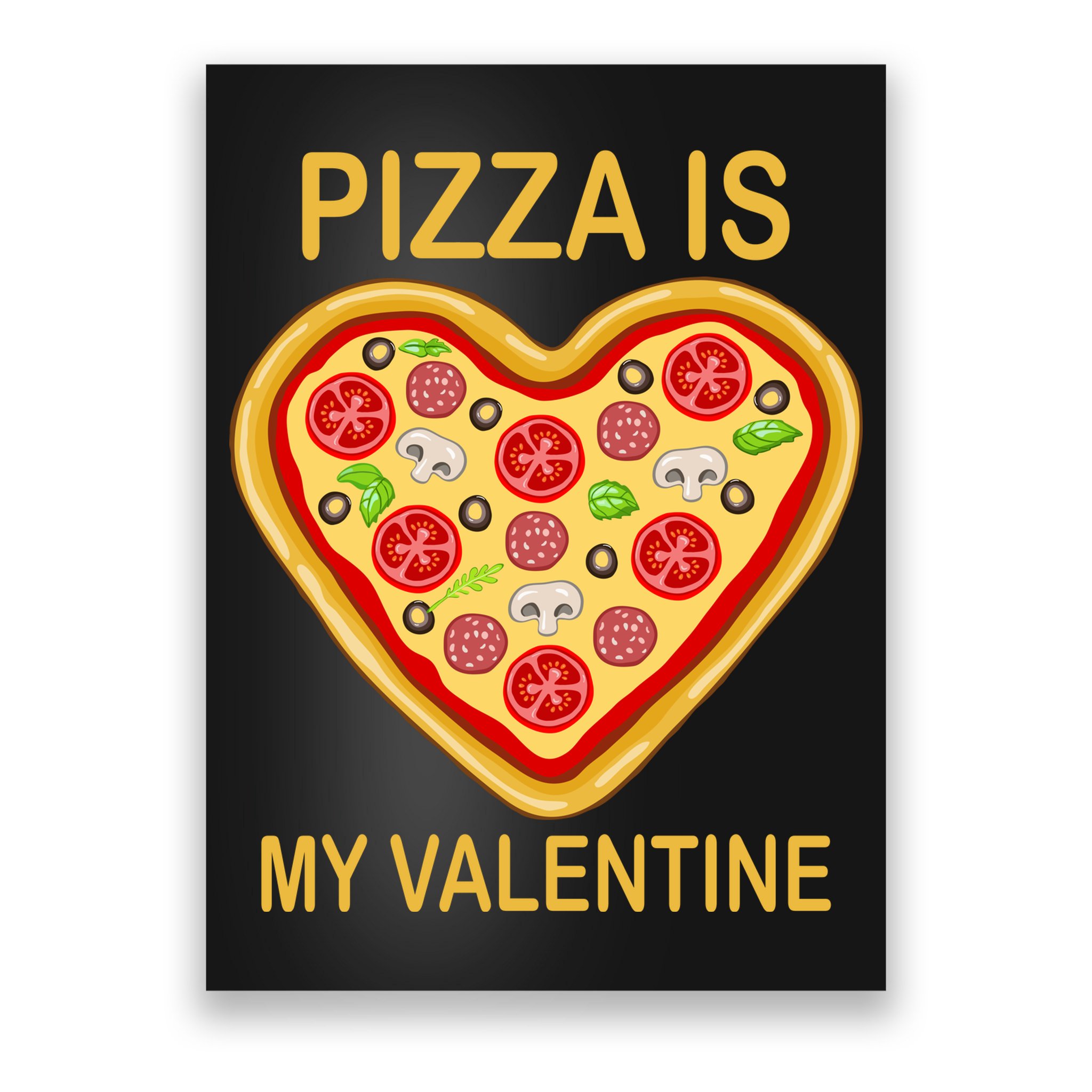 Pizza Is My Valentine Funny Pizza Lover Poster