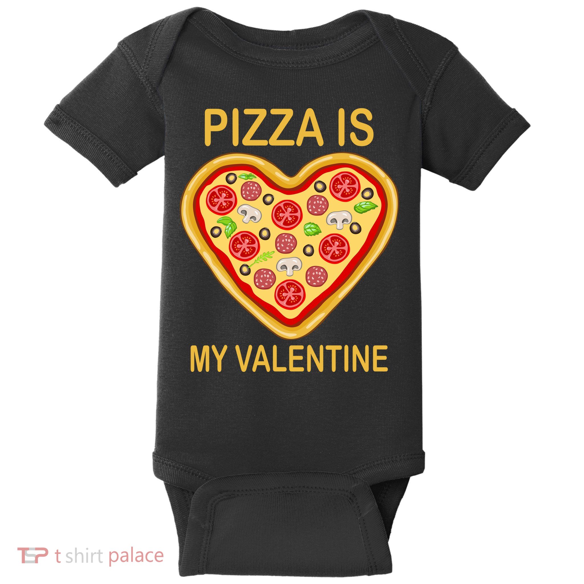 Pizza Is My Valentine Funny Pizza Lover Baby Bodysuit