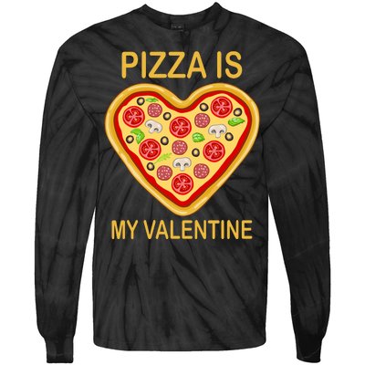 Pizza Is My Valentine Funny Pizza Lover Tie-Dye Long Sleeve Shirt