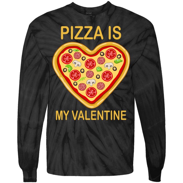 Pizza Is My Valentine Funny Pizza Lover Tie-Dye Long Sleeve Shirt