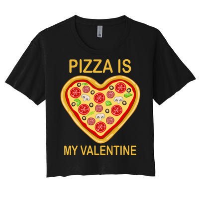 Pizza Is My Valentine Funny Pizza Lover Women's Crop Top Tee