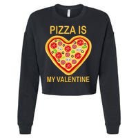 Pizza Is My Valentine Funny Pizza Lover Cropped Pullover Crew