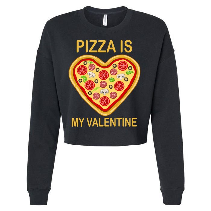 Pizza Is My Valentine Funny Pizza Lover Cropped Pullover Crew