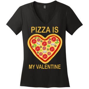 Pizza Is My Valentine Funny Pizza Lover Women's V-Neck T-Shirt