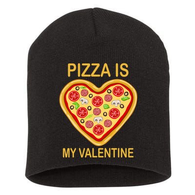 Pizza Is My Valentine Funny Pizza Lover Short Acrylic Beanie