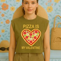 Pizza Is My Valentine Funny Pizza Lover Garment-Dyed Women's Muscle Tee
