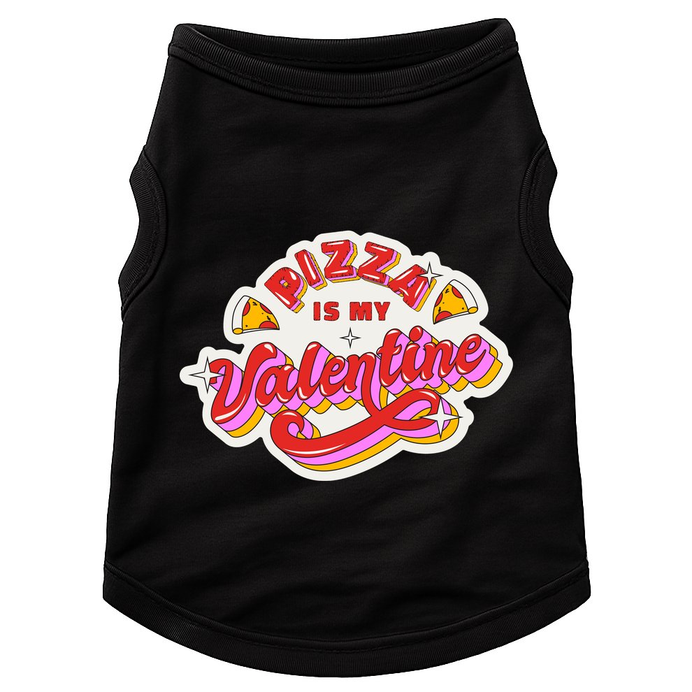 Pizza Is My Valentine Funny Valentine's Day Love Doggie Tank