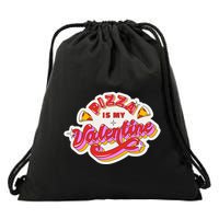 Pizza Is My Valentine Funny Valentine's Day Love Drawstring Bag