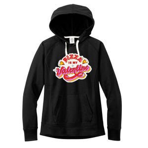 Pizza Is My Valentine Funny Valentine's Day Love Women's Fleece Hoodie