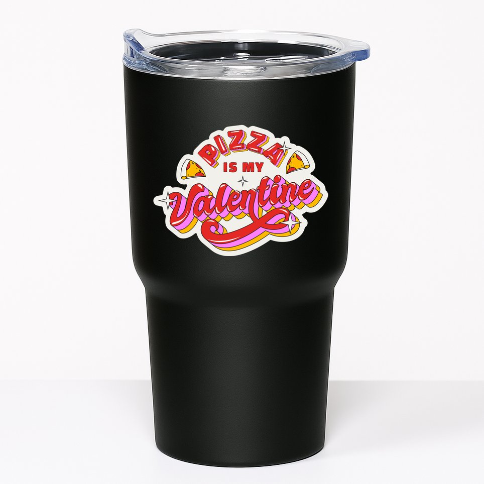 Pizza Is My Valentine Funny Valentine's Day Love Tumbler