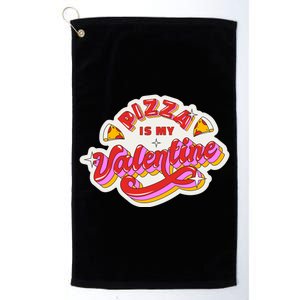 Pizza Is My Valentine Funny Valentine's Day Love Platinum Collection Golf Towel