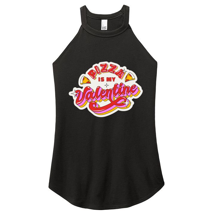 Pizza Is My Valentine Funny Valentine's Day Love Women's Perfect Tri Rocker Tank