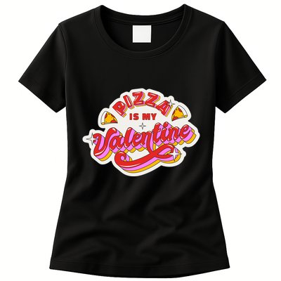 Pizza Is My Valentine Funny Valentine's Day Love Womens T-Shirt