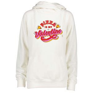 Pizza Is My Valentine Funny Valentine's Day Love Womens Funnel Neck Pullover Hood