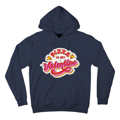 Pizza Is My Valentine Funny Valentine's Day Love Hoodie