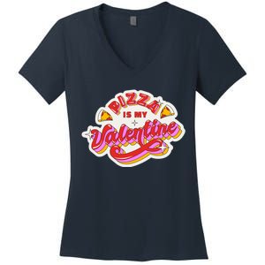 Pizza Is My Valentine Funny Valentine's Day Love Women's V-Neck T-Shirt