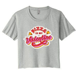 Pizza Is My Valentine Funny Valentine's Day Love Women's Crop Top Tee