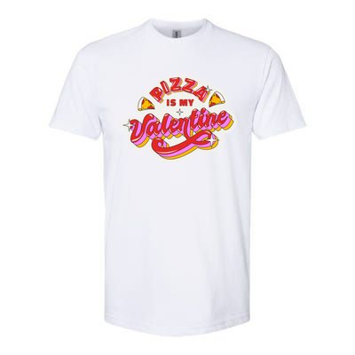 Pizza Is My Valentine Funny Valentine's Day Love Softstyle® CVC T-Shirt