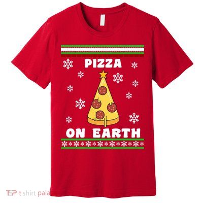Pizza On Earth Ugly Christmas Premium T-Shirt