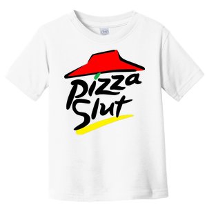 Pizza Slut Toddler T-Shirt