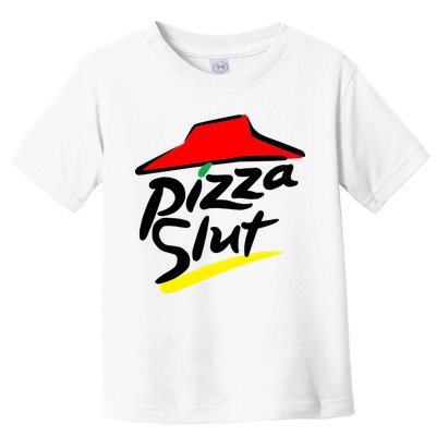 Pizza Slut Toddler T-Shirt