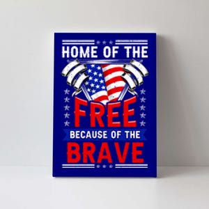 Patriotic July 4th Home Of The Free Because Of The Brave Gift Canvas